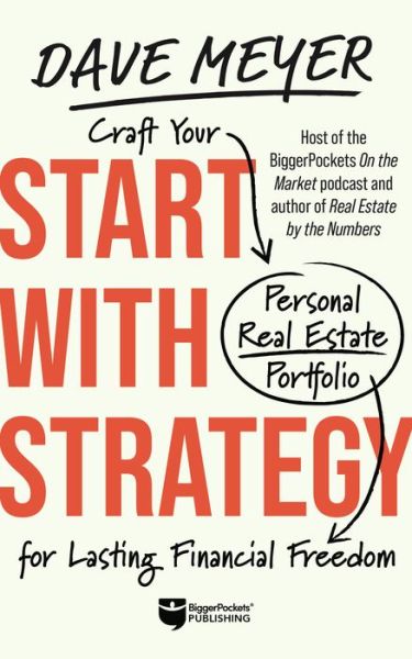 Start with Strategy - David Meyer - Books - BiggerPockets - 9781960178060 - January 30, 2024