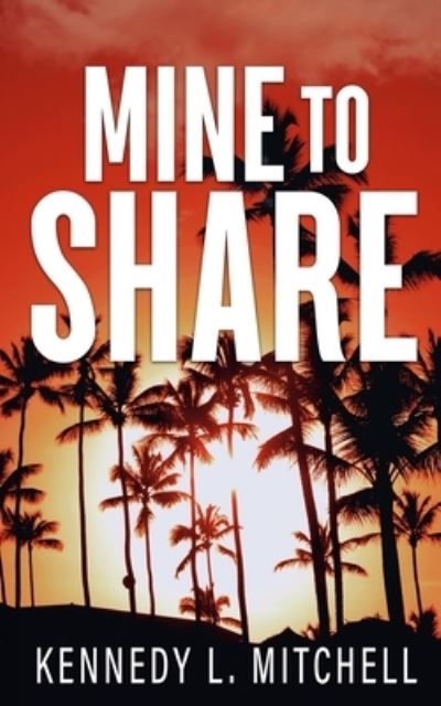 Cover for Kenned Mitchell · Mine to Share Special Edition Paperback (Book) (2023)