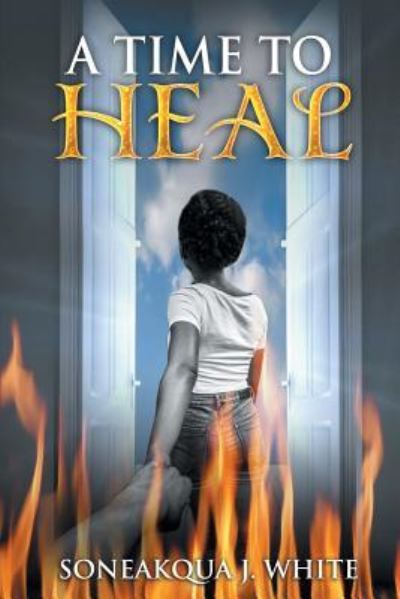 Cover for Soneakqua J White · A Time to Heal (Paperback Book) (2019)