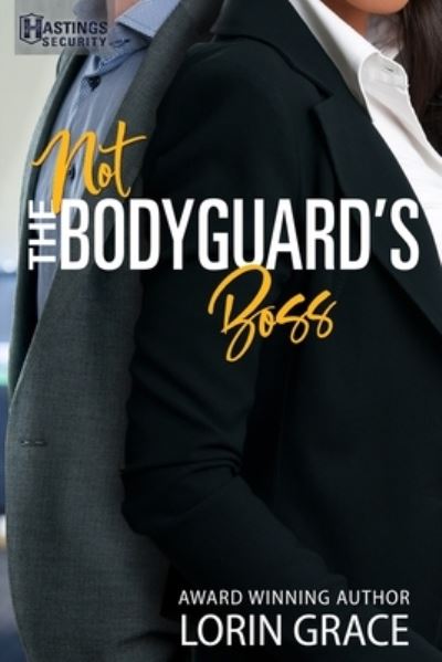 Cover for Lorin Grace · Not the Bodyguard's Boss (Paperback Book) (2020)