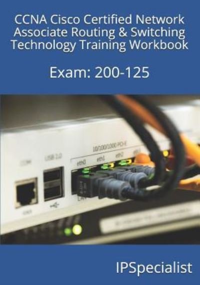 Cover for Ip Specialist · CCNA Cisco Certified Network Associate Routing &amp; Switching Technology Training Workbook (Paperback Book) (2017)