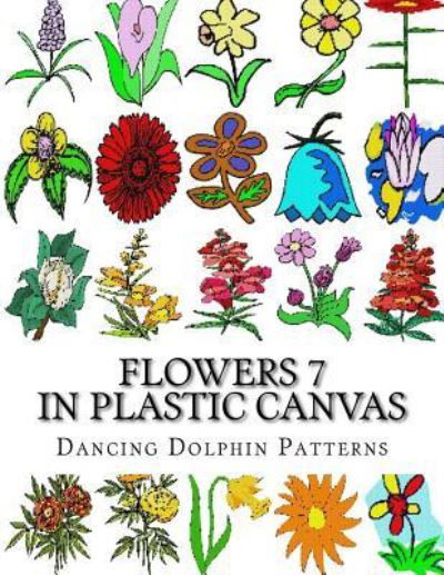 Cover for Dancing Dolphin Patterns · Flowers 7 (Paperback Book) (2017)