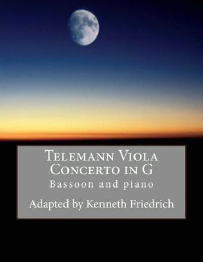 Cover for Kenneth Friedrich · Telemann Viola Concerto in G - bassoon version (Taschenbuch) (2017)