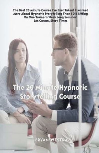 Cover for Bryan Westra · The 20 Minute Hypnotic Storytelling Course (Paperback Bog) (2017)