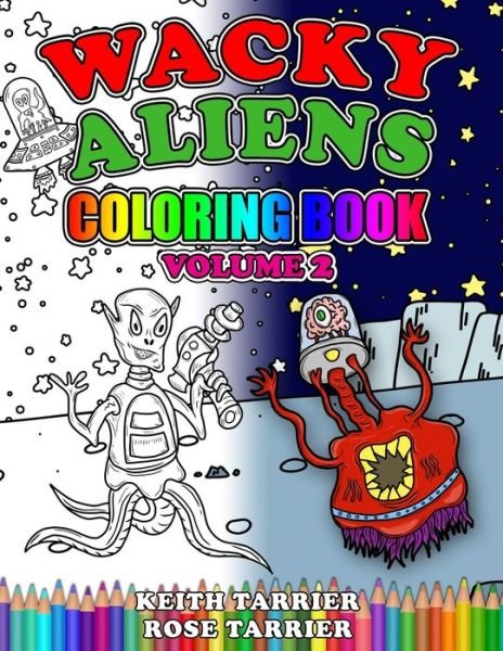 Cover for Keith Tarrier · Wacky Alien Coloring Book Volume 2 (Paperback Bog) (2018)