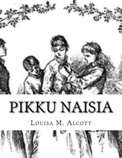Cover for Louisa M Alcott · Pikku Naisia (Paperback Bog) (2018)