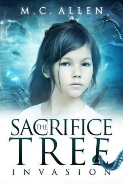 The Sacrifice Tree - MC Allen - Bücher - Createspace Independent Publishing Platf - 9781983894060 - 22. Dezember 2017