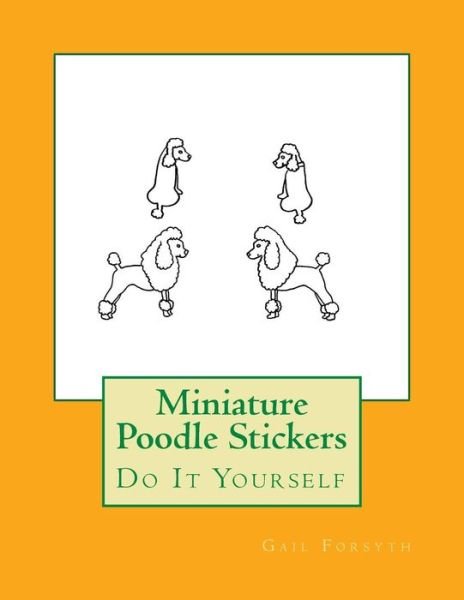 Cover for Gail Forsyth · Miniature Poodle Stickers (Pocketbok) (2018)