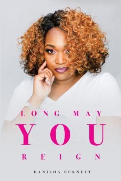 Cover for Danisha Marchea Burnett · Long May You Reign (Paperback Book) (2018)