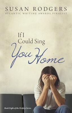 If I Could Sing You Home - Susan Rodgers - Books - Bluemountain Entertainment - 9781987966060 - October 15, 2020