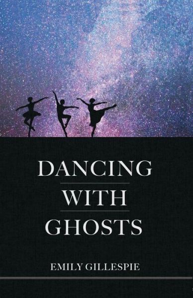 Cover for Emily Gillespie · Dancing with Ghosts (Paperback Book) (2017)