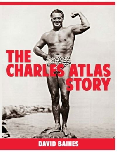 Cover for David Baines · The Charles Atlas Story (Paperback Book) (2021)
