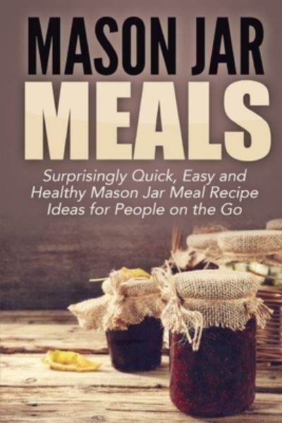 Cover for Jessica Jacobs · Mason Jar Meals (Pocketbok) (2021)