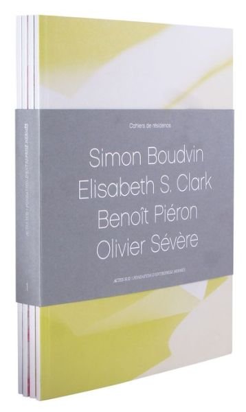 Cahiers De Résidence 2010: Simon Boudvin, Elisabeth S. Clark, Benoit Piéron, Olivier Sévère - Elisabeth Vedrenne - Bøger - Actes Sud - 9782330002060 - 30. april 2013