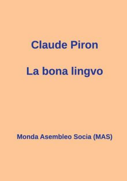 Cover for Claude Piron · La Bona Lingvo (Taschenbuch) (2015)