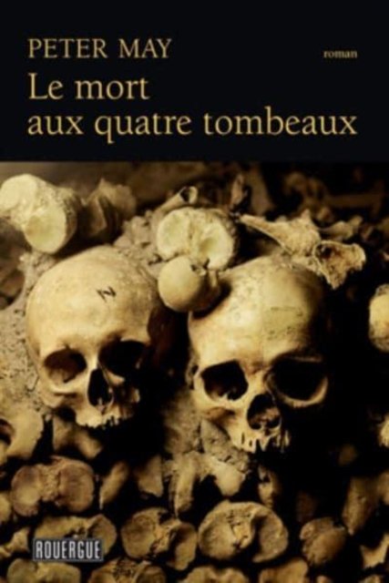 Cover for Peter May · Le mort aux quatre tombeaux (Assassins sans visage 1) (Taschenbuch) (2015)