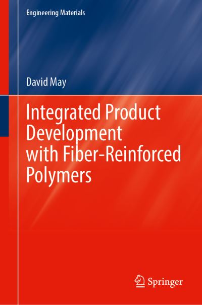 Cover for David May · Integrated Product Development with Fiber-Reinforced Polymers - Engineering Materials (Hardcover Book) [2021 edition] (2021)