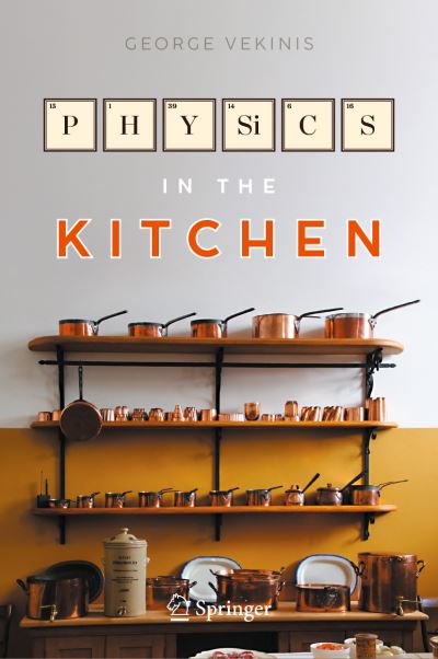 George Vekinis · Physics in the Kitchen - Copernicus Books (Hardcover Book) [1st ed. 2023 edition] (2023)