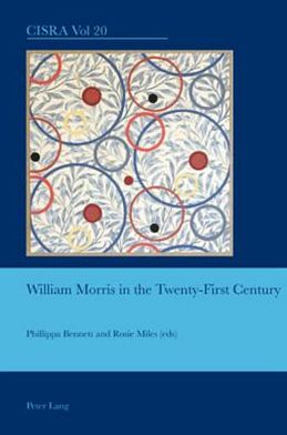 Cover for William Morris in the Twenty-First Century - Cultural Interactions: Studies in the Relationship between the Arts (Paperback Book) [New edition] (2010)