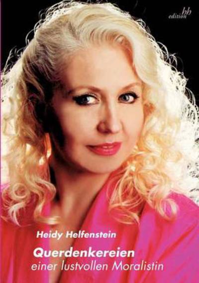 Cover for Heidy Helfenstein · Querdenkereien Einer Lustvollen Moralistin (Paperback Book) [German edition] (2002)