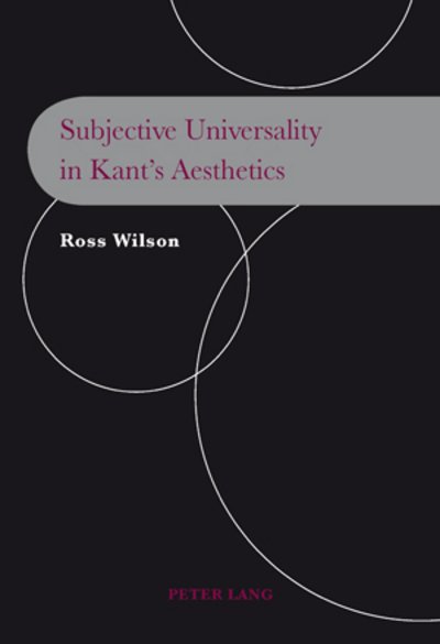 Cover for Ross Wilson · Subjective Universality in Kant's Aesthetics (Paperback Bog) (2007)