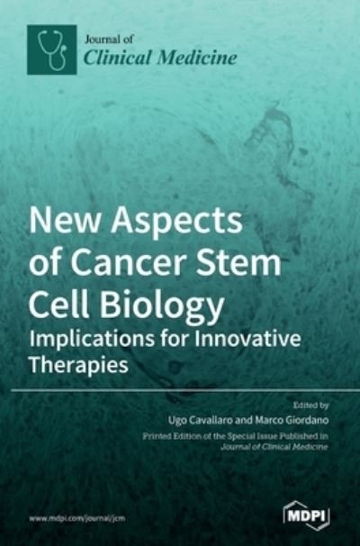 New Aspects of Cancer Stem Cell Biology - Ugo Cavallaro - Boeken - MDPI AG - 9783039434060 - 23 november 2020