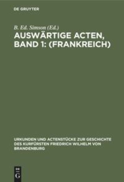 Cover for B Ed Simson · Auswrtige Acten, Band 1 (Inbunden Bok) (1901)