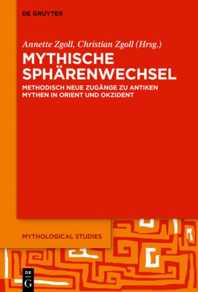 Mythische Sphärenwechsel - Annette Zgoll - Książki - de Gruyter GmbH, Walter - 9783111125060 - 19 grudnia 2022