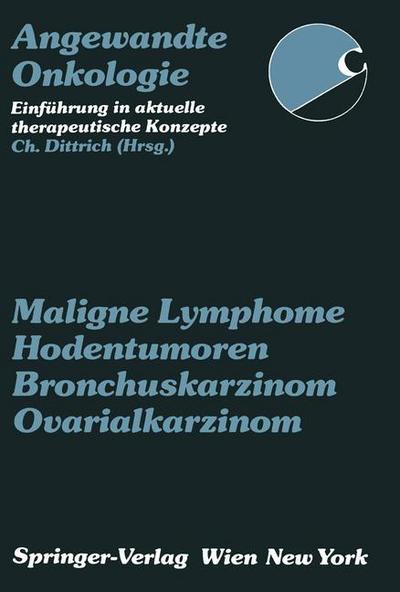 Cover for P Aiginger · Maligne Lymphome, Hodentumoren, Bronchuskarzinom, Ovarialkarzinom - Angewandte Onkologie (Paperback Book) (1989)