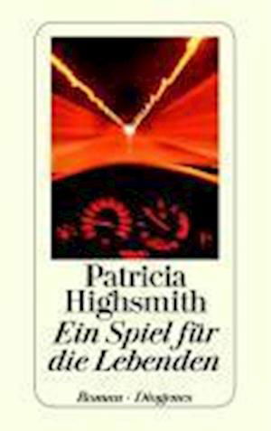 Cover for Patricia Highsmith · Ein Spiel FÃ¼r Die Lebenden (Bok)