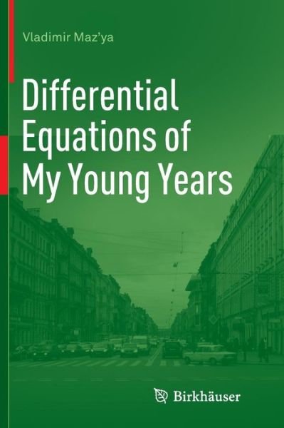 Cover for Vladimir Maz'ya · Differential Equations of My Young Years (Paperback Bog) [Softcover reprint of the original 1st ed. 2014 edition] (2016)