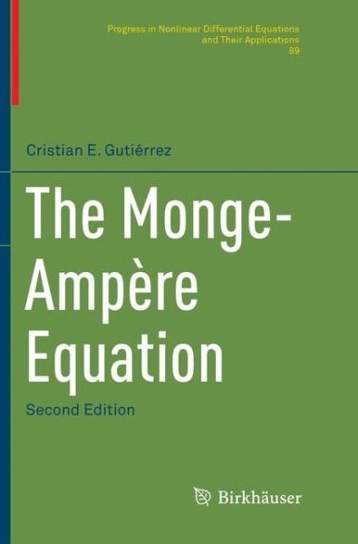 Cover for Cristian E. Gutierrez · The Monge-Ampere Equation - Progress in Nonlinear Differential Equations and Their Applications (Paperback Book) [Softcover reprint of the original 2nd ed. 2016 edition] (2018)