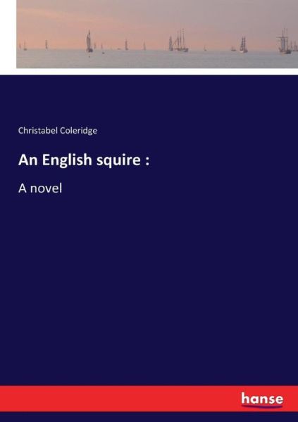 Cover for Christabel Rose Coleridge · An English squire (Paperback Book) (2017)