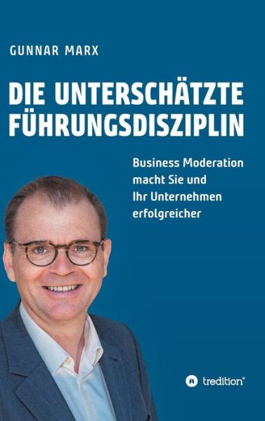 Cover for Gunnar Marx · Die unterschatzte Fuhrungsdisziplin (Hardcover Book) (2021)