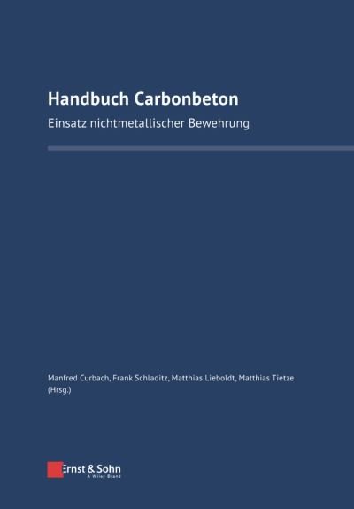Cover for M Curbach · Handbuch Carbonbeton: Einsatz nichtmetallischer Bewehrung (Hardcover Book) (2023)