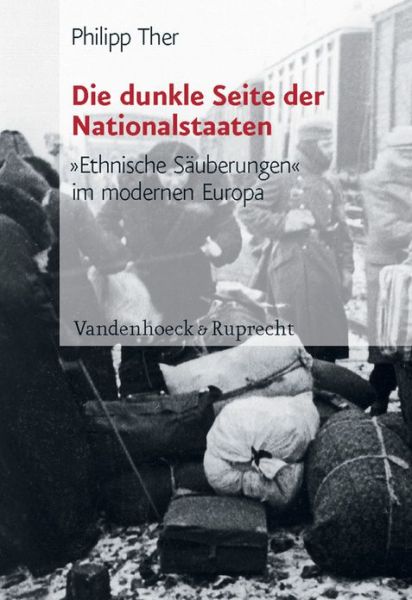 Cover for Philipp Ther · Die Dunkle Seite Der Nationalstaaten: »ethnische Säuberungen« Im Modernen Europa (Synthesen) (Hardcover Book) (2011)