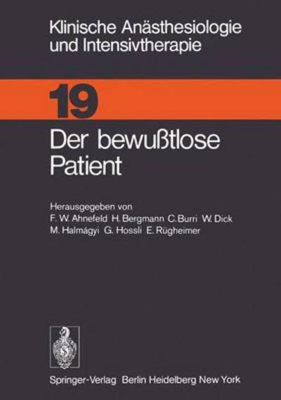 Der Bewusstlose Patient - Klinische Anasthesiologie Und Intensivtherapie - F W Ahnefeld - Bøger - Springer-Verlag Berlin and Heidelberg Gm - 9783540093060 - 1. marts 1979