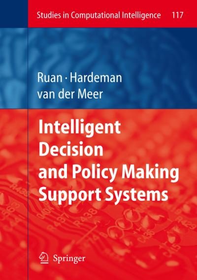 Cover for Da Ruan · Intelligent Decision and Policy Making Support Systems - Studies in Computational Intelligence (Hardcover Book) [2008 edition] (2008)