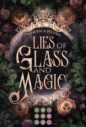 Cover for Francesca Peluso · Lies of Glass and Magic (Bog) (2023)