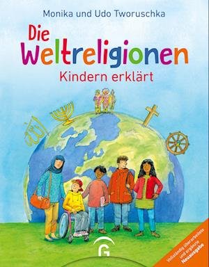 Cover for Tworuschka, Monika; Tworuschka, Udo · Die Weltreligionen Kindern ErklÃ¤rt (Bog)