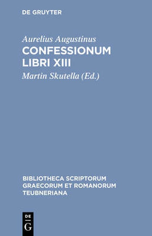 Cover for Augustine · Confessionum Libri XIII CB (Bog) [Reprint of the 2nd 1981 edition] (1996)