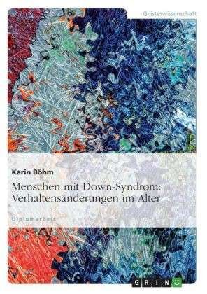 Verhaltensänderungen bei Menschen - Böhm - Bøger - Grin Publishing - 9783638921060 - 28. marts 2008