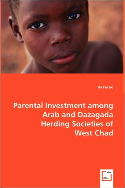 Cover for Ila Fazzio · Parental Investment Among Arab and Dazagada Herding Societies of West Chad (Paperback Bog) (2008)