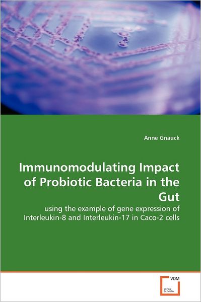 Cover for Anne Gnauck · Immunomodulating Impact of Probiotic Bacteria in the Gut (Paperback Book) (2011)