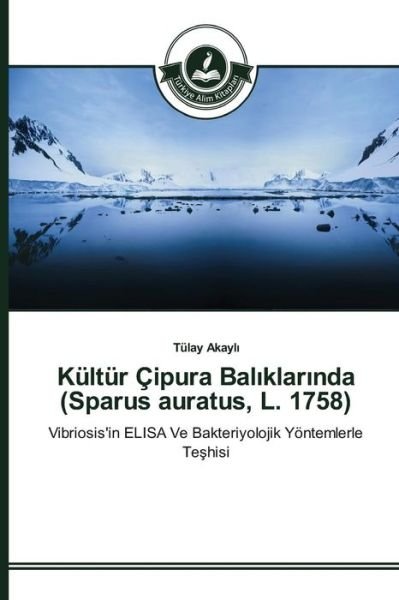Cover for Akayl · Kultur Cipura Bal Klar Nda (Sparus Auratus, L. 1758) (Paperback Book) (2015)