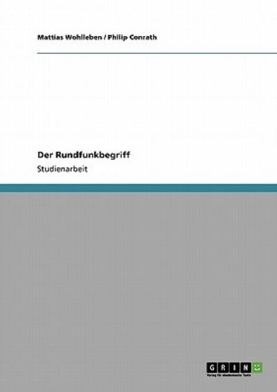 Der Rundfunkbegriff - Wohlleben - Bøger - Grin Publishing - 9783640137060 - 13. august 2008