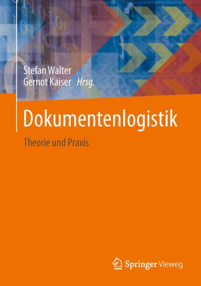 Dokumentenlogistik: Theorie Und Praxis - Stefan Walter - Bücher - Springer-Verlag Berlin and Heidelberg Gm - 9783642005060 - 11. Oktober 2013