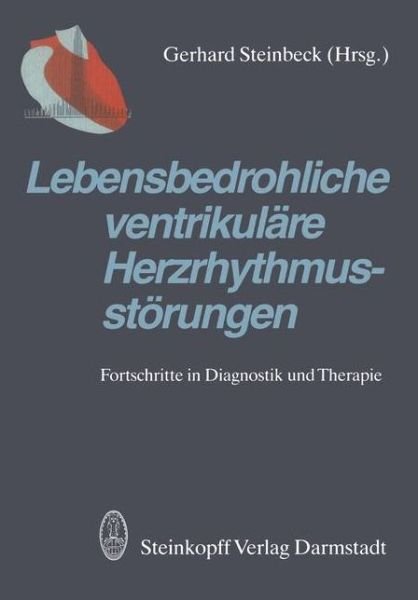 Cover for G Steinbeck · Lebensbedrohliche Ventrikulare Herzrhythmusstorungen (Paperback Bog) [Softcover Reprint of the Original 1st Ed. 1987 edition] (2011)