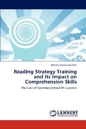 Reading Strategy Training and Its Impact on Comprehension Skills: the Case of Secondary School Efl Learners - Mebratu Mulatu Bachore - Kirjat - LAP LAMBERT Academic Publishing - 9783659159060 - lauantai 16. kesäkuuta 2012