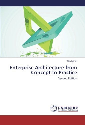 Cover for Iyamu Tiko · Enterprise Architecture from Concept to Practice (Pocketbok) (2014)